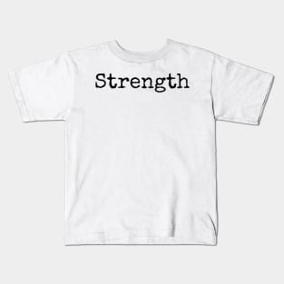 Strength - Inspirational Word of the Year Kids T-Shirt